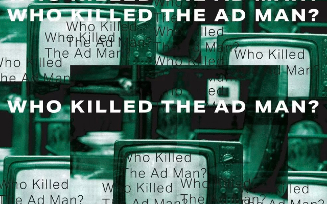 纪录片《是谁杀死了 Adman?》，献给为广告界付出热情的广告人