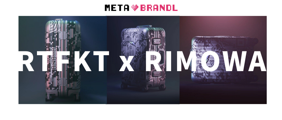知名旅行箱品牌RIMOWA跨界Web3厂牌RTFKT推出NFT，探索Phygital虚实融合体验