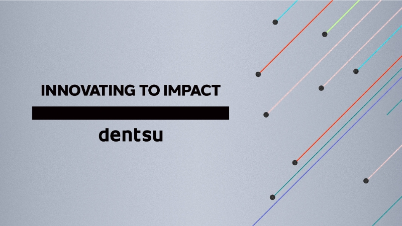 “Innovating to Impact” Dentsu New Global Brand Proposition